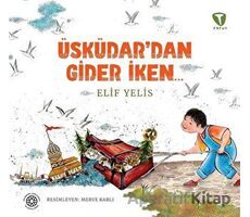 Üsküdar’dan Gider İken - Elif Yelis - Turkuvaz Çocuk