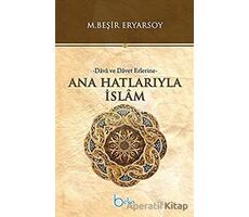 Ana Hatlarıyla İslam - M. Beşir Eryarsoy - Beka Yayınları