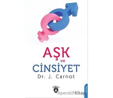 Aşk ve Cinsiyet - J. Carnot - Dorlion Yayınları