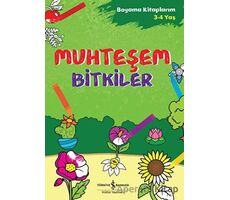 Muhteşem Bitkiler - Boyama Kitaplarım 3 - 4 Yaş - Ahu Ayan - İş Bankası Kültür Yayınları