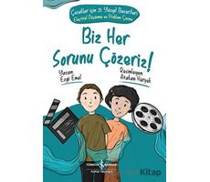 Biz Her Sorunu Çözeriz! - Çocuklar İçin 21. Yüzyıl Becerileri - Eleştirel Düşünme Ve Problem Çözme