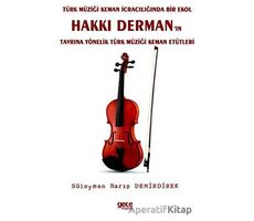 Türk Müziği Keman İcracılığında Bir Ekol Hakkı Derman’ın Tavrına Yönelik Türk Müziği Keman Etütleri