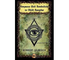 Simyanın Gizli Sembolizmi ve Okült Sanatlar - Herbert Silberer - Gece Kitaplığı