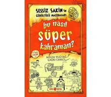 Sessiz Sakin’in Gürültülü Maceraları 6 - Bu Nasıl Süper Kahraman? - Melih Tuğtağ - Genç Hayat