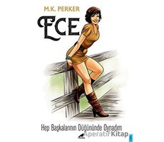 Ece - Hep Başkalarının Düğününde Oynadım - M. K. Perker - Kara Karga Yayınları