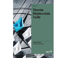 Yönetim Düşüncesinin Tarihi - Morgen Witzel - Albaraka Yayınları