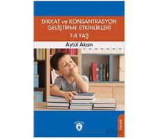 Dikkat ve Konsantrasyon Geliştirme Etkinlikleri 7-8 Yaş - Aytül Akan - Dorlion Yayınları