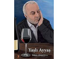 Yaşlı Ayyaş - Hakan Ahmet Acar - Cinius Yayınları