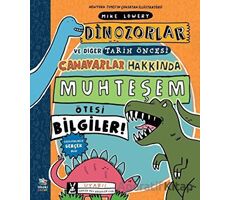 Dinozorlar ve Diğer Tarih Öncesi Canavarlar Hakkında Muhteşem Ötesi Bilgiler!