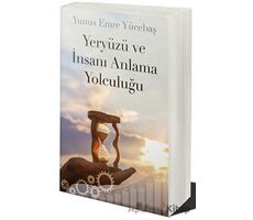 Yeryüzü ve İnsanı Anlama Yolculuğu - Yunus Emre Yücebaş - Cinius Yayınları