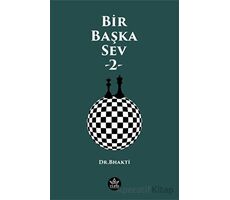 Bir Başka Sev - 2 - Dr. Bhakti - Elpis Yayınları