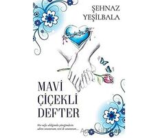 Mavi Çiçekli Defter - Şehnaz Yeşilbala - Cinius Yayınları
