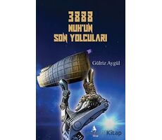 3888 Nuhun Son Yolcuları - Gülriz Aygül - A7 Kitap