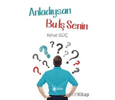 Anladıysan Bu İş Senin - Nihat Güç - Beka Yayınları