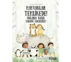 Hayvanlar Tehlikede! Onlara Nasıl Yardım Edebiliriz? - Pavla Hanackova - Ketebe Çocuk