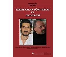 Yarım Kalan Dört Hayat Ve Hayalleri - Selvi Açık - Can Yayınları (Ali Adil Atalay)