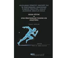 Algılanan Yönetici Desteği İle İş Performansı Arasındaki İlişkide Örgütsel Adalet Algısının Aracılık