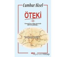 Öteki 3 - Osmanlının Çöküş Sürecinde ABDnin Yükselişi - Cumhur Aksel - Gece Kitaplığı