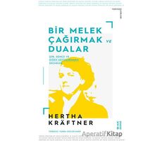 Bir Melek Çağırmak ve Dualar - Hertha Kraftner - Ketebe Yayınları