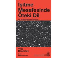 İşitme Mesafesinde Öteki Dil - Yves Bonnefoy - Ketebe Yayınları