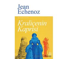 Kraliçenin Kaprisi - Jean Echenoz - Ketebe Yayınları