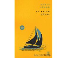 Az Kalan Gölge - Güray Süngü - Ketebe Yayınları