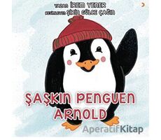 Şaşkın Penguen Arnold - İrem Yener - Cinius Yayınları