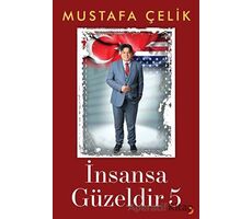 İnsansa Güzeldir 5 - Mustafa Çelik - Cinius Yayınları