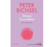 Dünya Yuvarlaktır - Peter Bichsel - Ketebe Yayınları