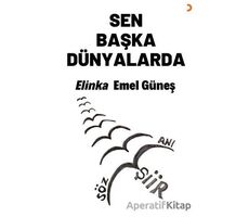 Sen Başka Dünyalarda - Elinka Emel Güneş - Cinius Yayınları