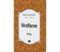 İtiraflarım - Lev Nikolayeviç Tolstoy - Ema Kitap