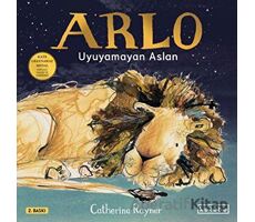 Arlo Uyuyamayan Aslan - Catherine Rayner - Ketebe Çocuk