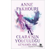 Claranın Yolculuğu - Anne Fakhouri - Bilgi Yayınevi