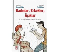 Kadınlar, Erkekler, Aşıklar - Erol Göka - Timaş Yayınları