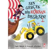 Sen Gerçek Bir Korsan Değilsin - Ruth Quayle - Timaş Çocuk