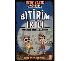 Uçuk Kaçık Maceralar - Bitirim İkili Amazon Ormanlarında - Mustafa Orakçı - Timaş Çocuk