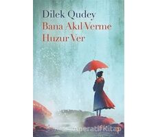 Bana Akıl Verme Huzur Ver - Dilek Qudey - Cinius Yayınları