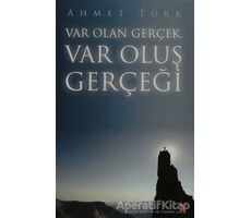 Var Olan Gerçek Var Oluş Gerçeği - Ahmet Türk - Cinius Yayınları