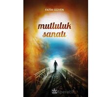 Mutluluk Sanatı - Fatih Güven - Elpis Yayınları