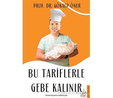 Bu Tariflerle Gebe Kalınır - Gökalp Öner - Destek Yayınları