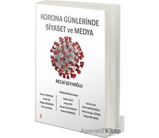 Korona Günlerinde Siyaset ve Medya - Recai Şeyhoğlu - Cinius Yayınları