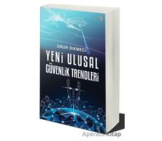 Yeni Ulusal Güvenlik Trendleri - Onur Dikmeci - Cinius Yayınları