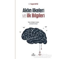 Aklın İlkeleri ve İlk Bilgileri - Turgut Akyüz - Ravza Yayınları