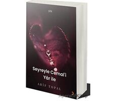 Seyreyle Cemal’i Yar İle - Arif Topal - Cinius Yayınları