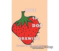 Dot to Dot Drawing Fruits Vegetables - Ayla Karaduman - Cinius Yayınları