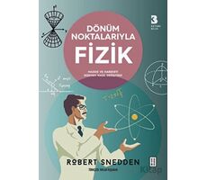 Dönüm Noktalarıyla Fizik - Robert Snedden - Ketebe Yayınları