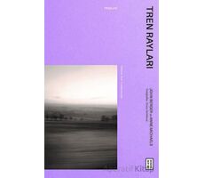 Tren Rayları - Anne Michaels - Ketebe Yayınları