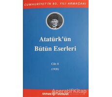 Atatürkün Bütün Eserleri Cilt: 8 (1920) - Kolektif - Kaynak Yayınları