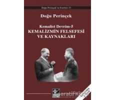 Kemalizmin Felsefesi ve Kaynakları - Doğu Perinçek - Kaynak Yayınları