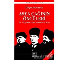 Asya Çağının Öncüleri / 21. Yüzyılda Lenin Atatürk ve Mao - Doğu Perinçek - Kaynak Yayınları